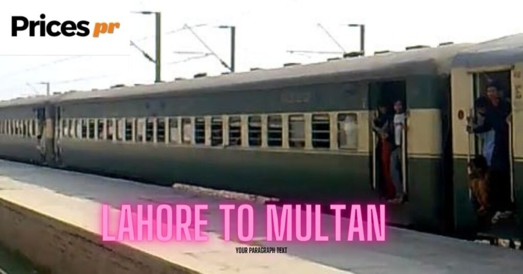 Lahore To Multan Station Railway Train Fare